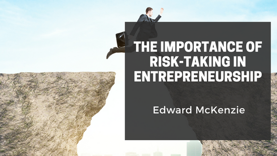 The Importance of Risk-Taking in Entrepreneurship