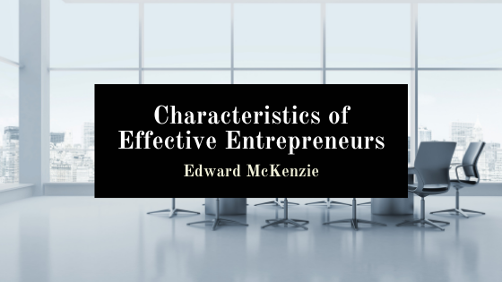 Characteristics of Effective Entrepreneurs