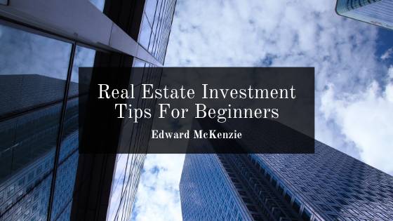 Real Estate Investment Tips For Beginners