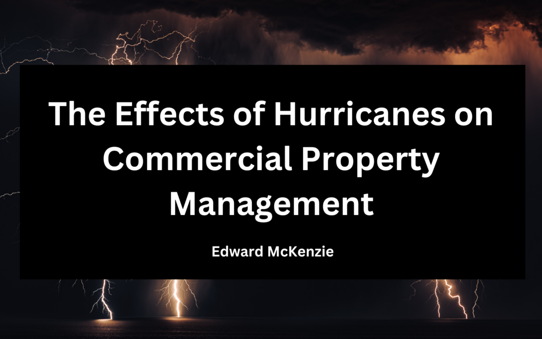 The Effects of Hurricanes on Commercial Property Management